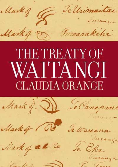 THE TREATY OF WAITANGI by Claudia Orange