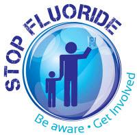Stop Fluoride - GET INVOLVED 
