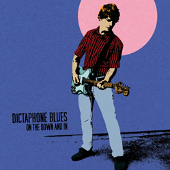 Dictaphone blues debut album out now... And it's a special special record we must say
