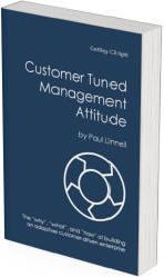 "Customer Tuned Management Attitude", by Paul Linnell