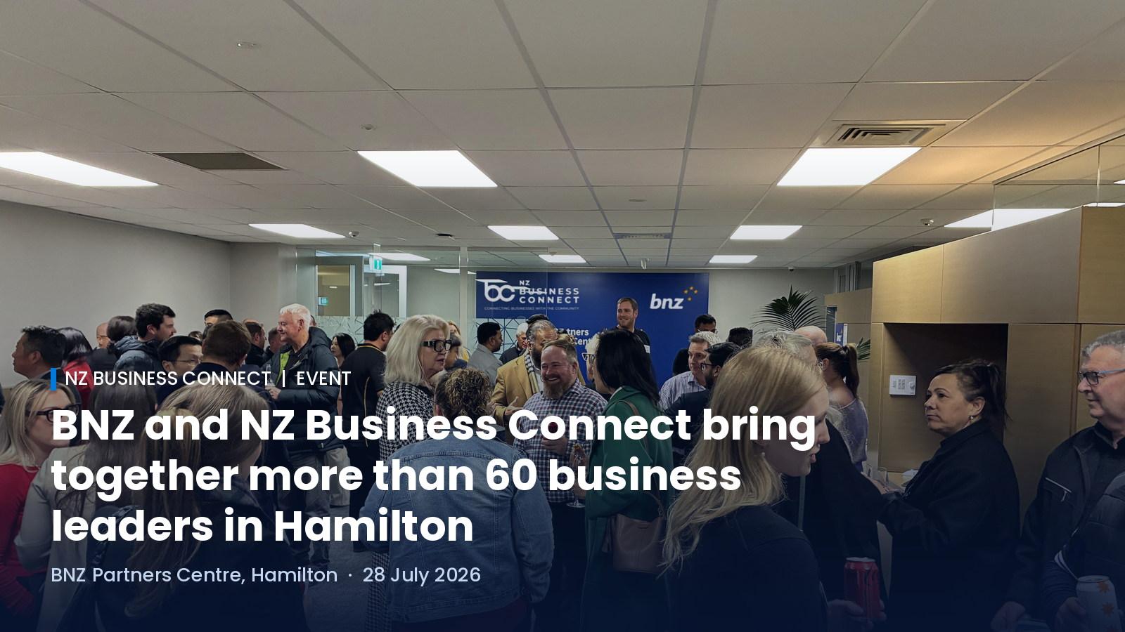BNZ and NZ Business Connect bring together more than 60 business leaders in Hamilton