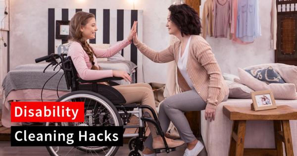 Disability Cleaning Hacks