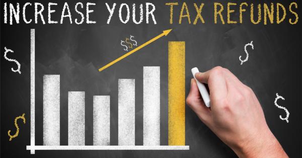Increase Your Tax Refund & Tax Return In 6 Easy Ways