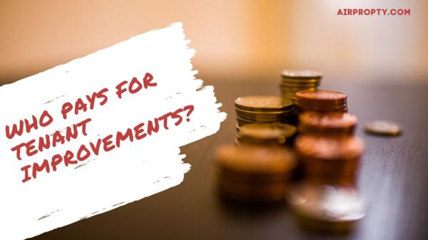 Who pay for tenants improvement ?