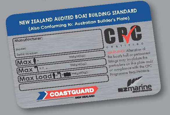 New Zealand-made boats complying with the New Zealand Audited Boat Building Standard Compliance Plate Certification (CPC) programme carry this manufacturing plate.