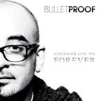 Bulletproof - Soundtrack To Forever